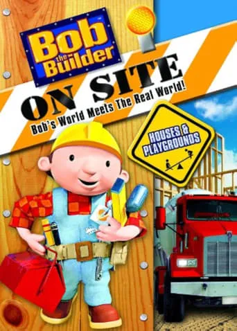 Bob the Builder: On Site - Houses & Playgrounds movie poster - Rated 4/10