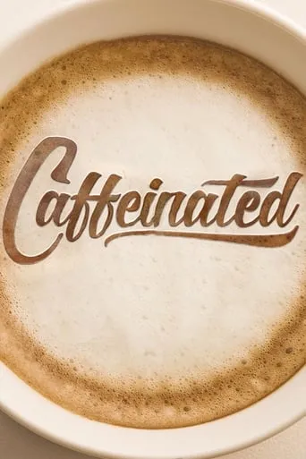 Caffeinated movie poster - Rated 6/10