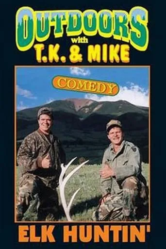 Outdoors with T.K. and Mike: Elk Huntin' movie poster - Entertainment content