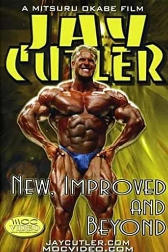 Jay Cutler: New, Improved and Beyond movie poster - Rated 5.2/10