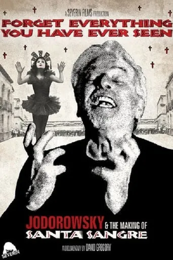 Forget Everything You Have Ever Seen: The World of Santa Sangre movie poster - Rated 7/10