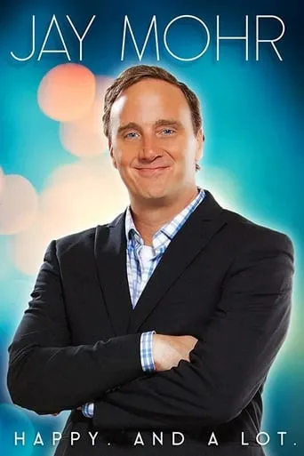 Jay Mohr: Happy. And A Lot. movie poster - Rated 3.7/10