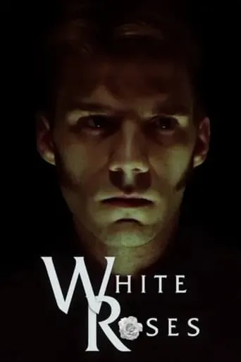 White Roses movie poster - Rated 10/10