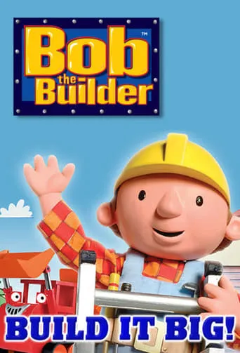 Bob the Builder: Build it Big! Playpack movie poster - Entertainment content