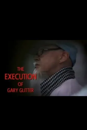 The Execution of Gary Glitter movie poster - Rated 6.2/10