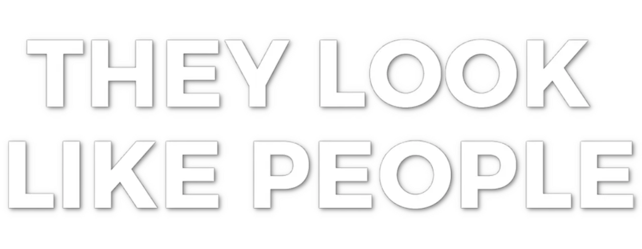 They Look Like People