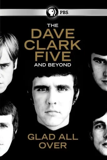 The Dave Clark Five and Beyond: Glad All Over movie poster - Rated 6/10