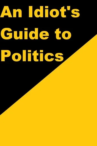 An Idiot's Guide to Politics movie poster - Rated 6/10