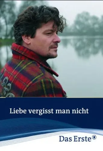 Liebe vergisst man nicht movie poster - Rated 5.5/10