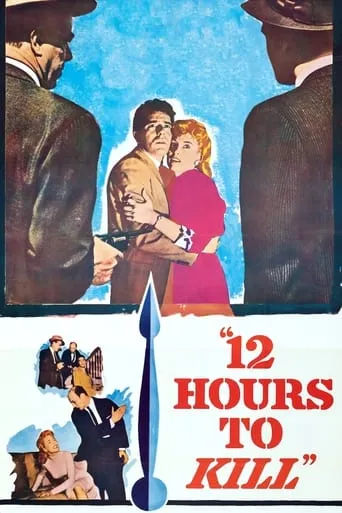 Twelve Hours to Kill movie poster - Rated 3.8/10