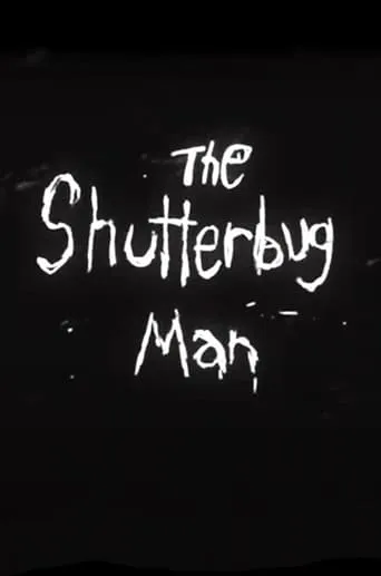 The Shutterbug Man movie poster - Rated 6.3/10