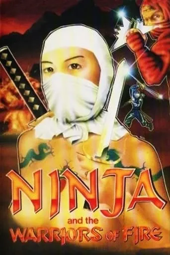 Ninja and the Warriors of Fire movie poster - Rated 3.5/10