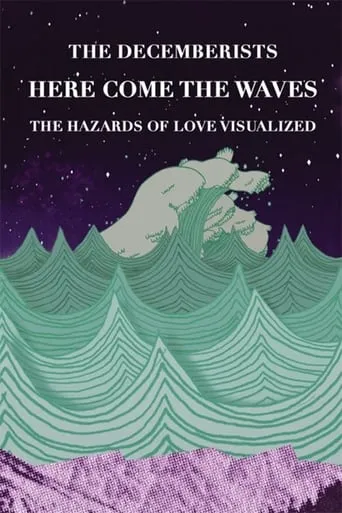 Here Come The Waves: The Hazards of Love Visualized movie poster - Rated 10/10