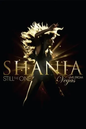 Shania: Still the One - Live from Vegas movie poster - Rated 9.2/10