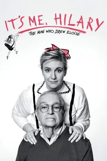 It's Me, Hilary: The Man Who Drew Eloise movie poster - Rated 5.3/10