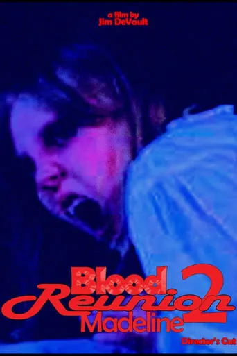 Blood Reunion 2: Madeline movie poster - Rated 2/10