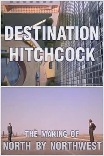 Destination Hitchcock: The Making of 'North by Northwest' movie poster - Rated 6.7/10