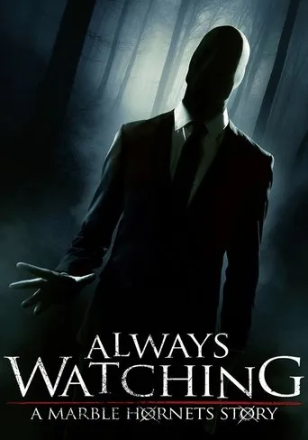 Always Watching: A Marble Hornets Story movie poster - Rated 5.1/10