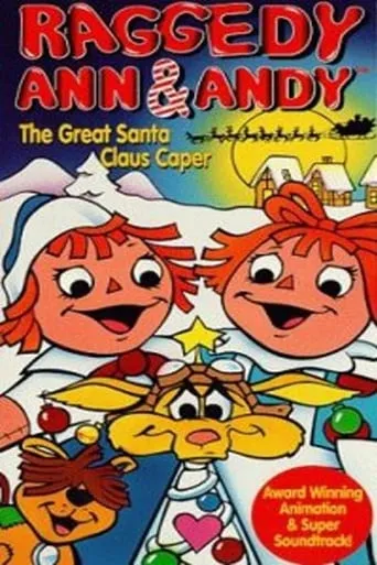 Raggedy Ann & Andy: The Great Santa Claus Caper movie poster - Rated 5.9/10