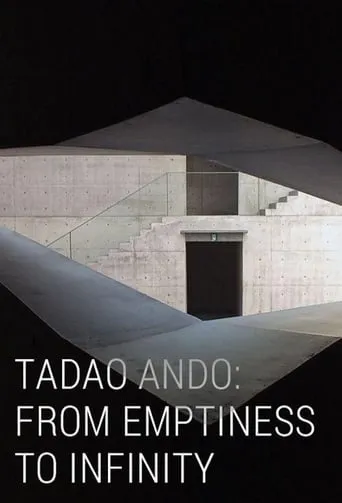 Tadao Ando: From Emptiness to Infinity movie poster - Rated 6/10