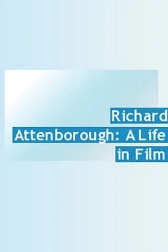 Richard Attenborough: A Life in Film movie poster - Rated 4.8/10