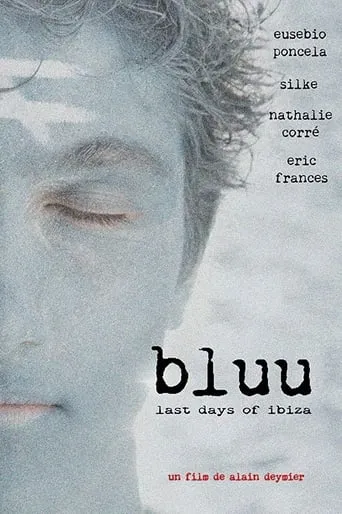 Bluu, Last Days Of Ibiza movie poster - Rated 6/10