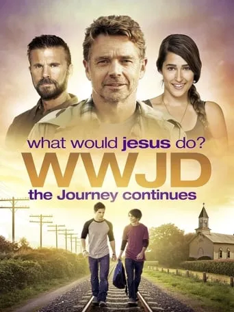 WWJD: What Would Jesus Do? The Journey Continues movie poster - Rated 5.5/10