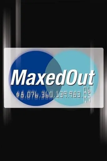 Maxed Out movie poster - Rated 6.8/10
