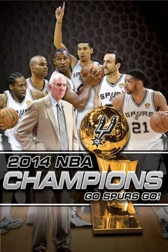 2014 NBA Champions: Go Spurs Go movie poster - Rated 5.5/10