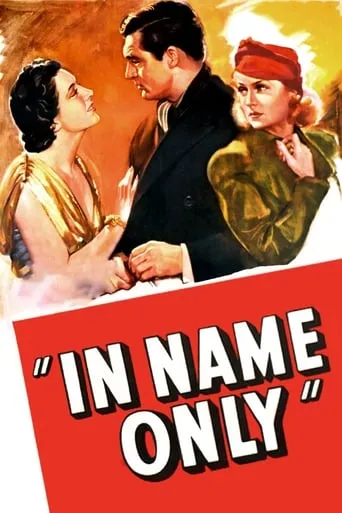 In Name Only movie poster - Rated 7/10