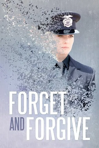 Forget and Forgive movie poster - Rated 5.1/10