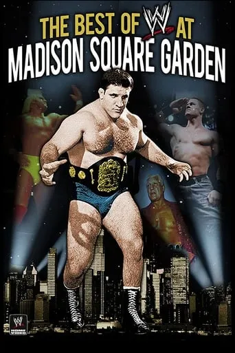 WWE: Best of WWE at Madison Square Garden movie poster - Rated 9.2/10