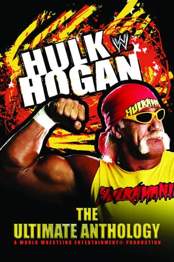 WWE: Hulk Hogan: The Ultimate Anthology movie poster - Rated 7.9/10
