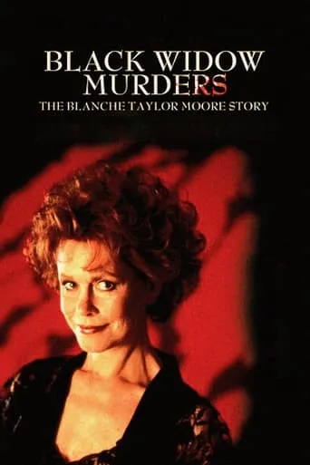 Black Widow Murders: The Blanche Taylor Moore Story movie poster - Rated 7.4/10