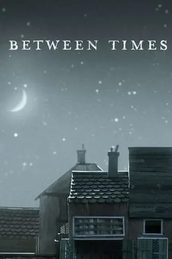 Between Times movie poster - Rated 4/10
