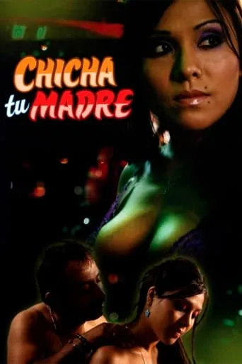 Chicha tu madre movie poster - Rated 4.4/10