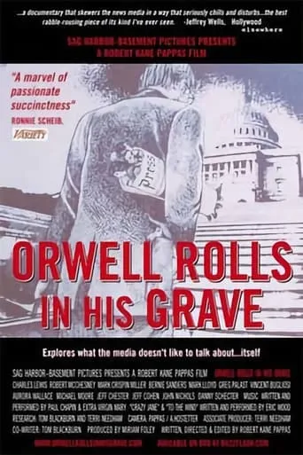 Orwell Rolls in His Grave movie poster - Rated 7.4/10