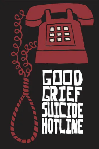 Good Grief Suicide Hotline movie poster - Rated 6/10