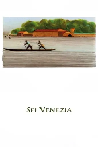 Sei Venezia movie poster - Entertainment content