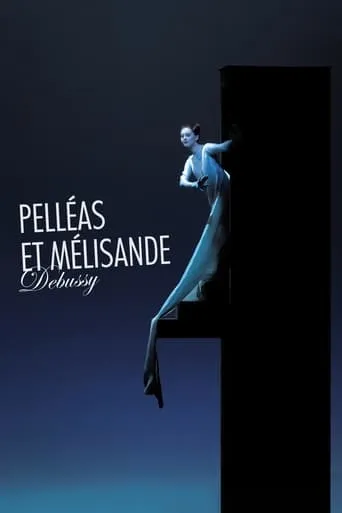 Debussy: Pelléas et Mélisande movie poster - Entertainment content