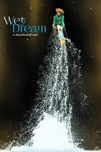 Wet Dream: A Skateboard Tale movie poster - Rated 6/10