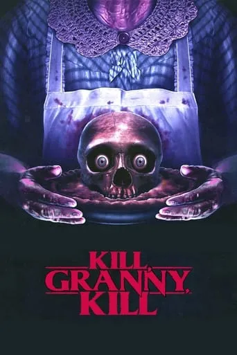 Kill, Granny, Kill! movie poster - Rated 2.5/10