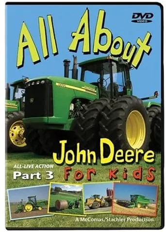 All About John Deere for Kids, Part 3 movie poster - Rated 8.5/10