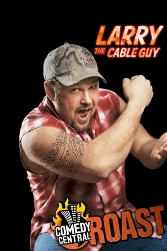 Comedy Central Roast of Larry the Cable Guy movie poster - Rated 6.3/10