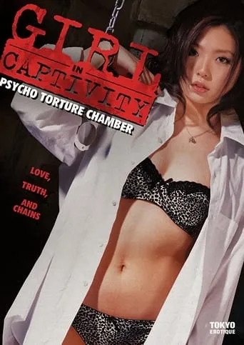 Girl In Captivity: Psycho Torture Chamber movie poster - Rated 5.2/10