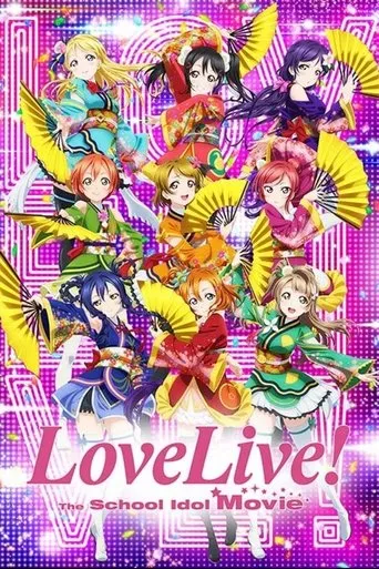 Love Live! The School Idol Movie movie poster - Rated 7.7/10
