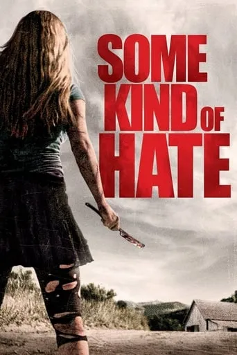 Some Kind of Hate movie poster - Rated 4.7/10
