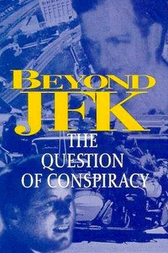 Beyond JFK: The Question of Conspiracy movie poster - Rated 5.6/10