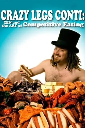 Crazy Legs Conti: Zen and the Art of Competitive Eating movie poster - Rated 7.5/10