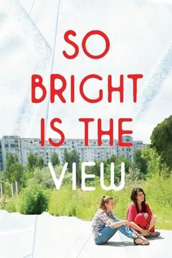 So Bright Is the View movie poster - Rated 6.7/10